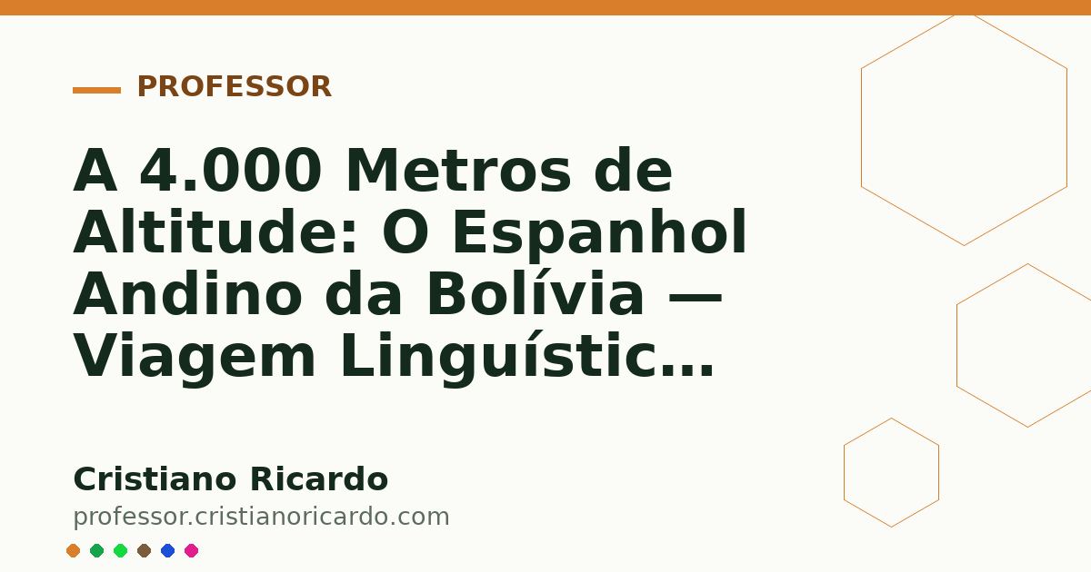 Card OG automático: A 4.000 Metros de Altitude: O Espanhol Andino da Bolívia — Viagem Linguística (2006)