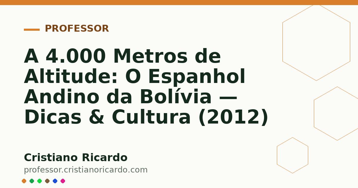 Card OG automático: A 4.000 Metros de Altitude: O Espanhol Andino da Bolívia — Dicas & Cultura (2012)