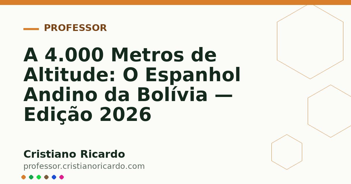 Card OG automático: A 4.000 Metros de Altitude: O Espanhol Andino da Bolívia — Edição 2026