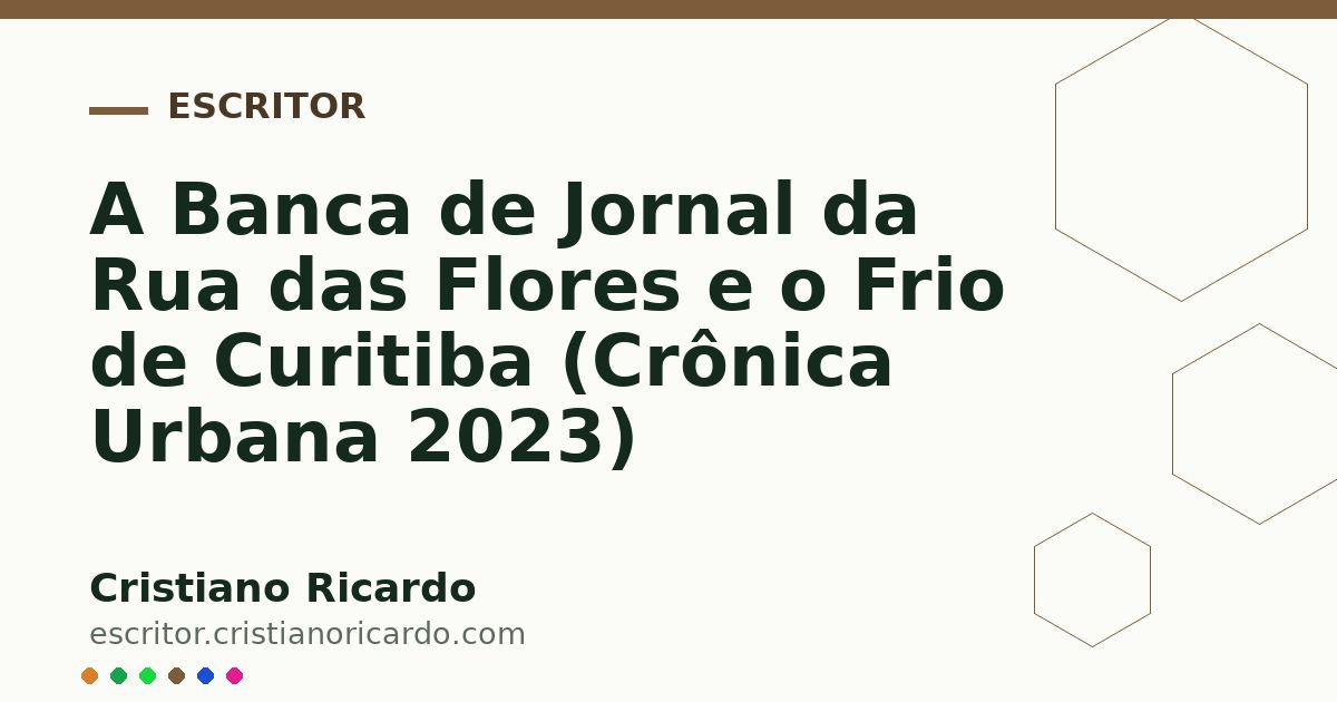 Card OG automático: A Banca de Jornal da Rua das Flores e o Frio de Curitiba (Crônica Urbana 2023)
