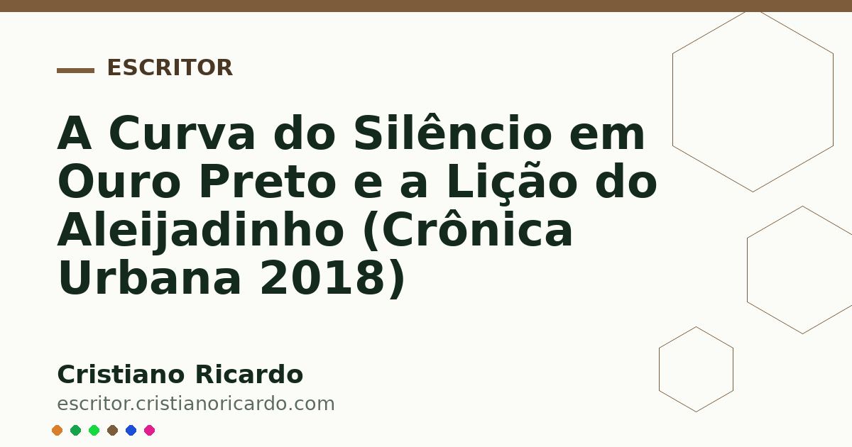 Card OG automático: A Curva do Silêncio em Ouro Preto e a Lição do Aleijadinho (Crônica Urbana 2018)