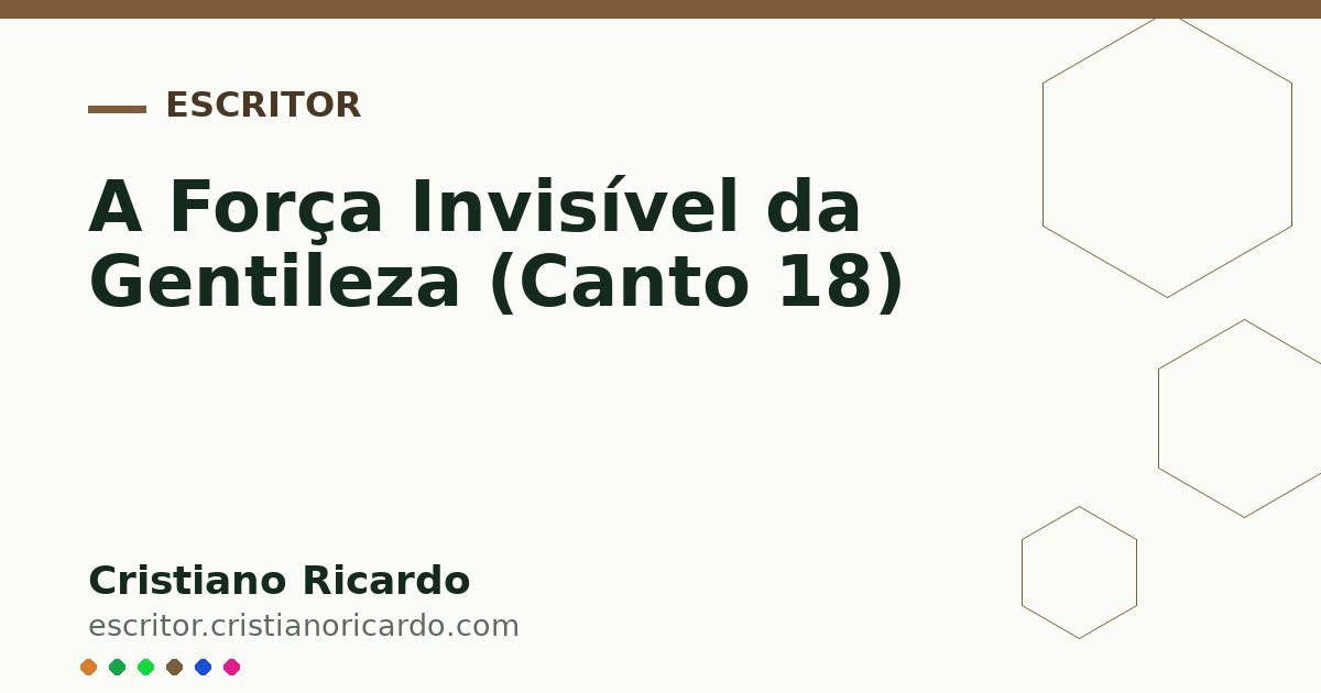 Card OG automático: A Força Invisível da Gentileza (Canto 18)