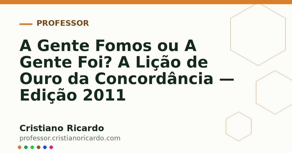 Card OG automático: A Gente Fomos ou A Gente Foi? A Lição de Ouro da Concordância — Edição 2011
