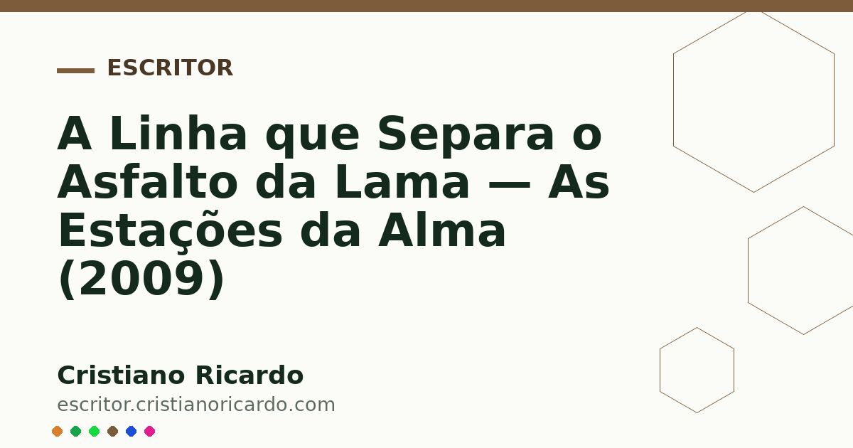 Card OG automático: A Linha que Separa o Asfalto da Lama — As Estações da Alma (2009)