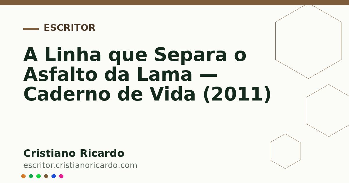 Card OG automático: A Linha que Separa o Asfalto da Lama — Caderno de Vida (2011)