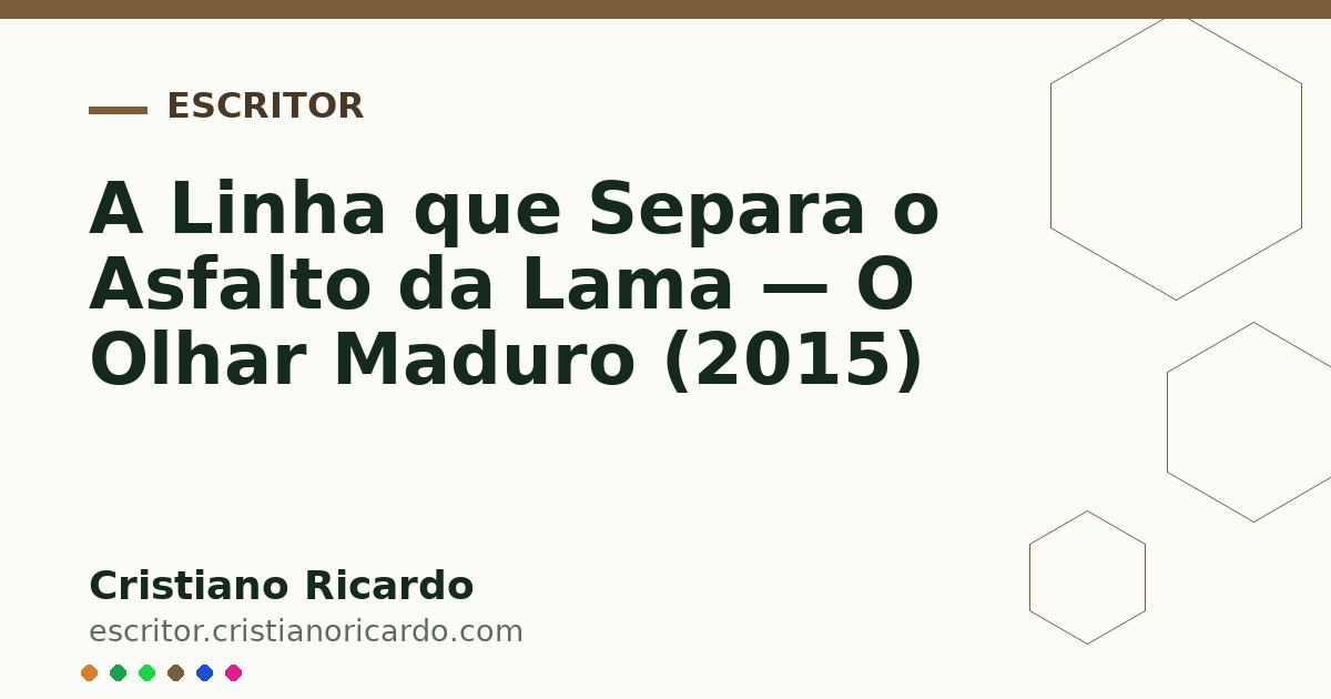 Card OG automático: A Linha que Separa o Asfalto da Lama — O Olhar Maduro (2015)