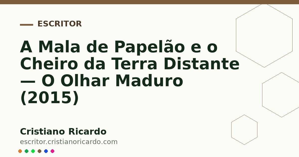 Card OG automático: A Mala de Papelão e o Cheiro da Terra Distante — O Olhar Maduro (2015)