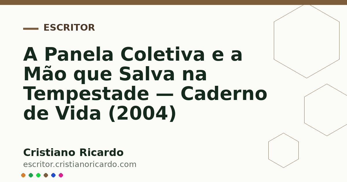 Card OG automático: A Panela Coletiva e a Mão que Salva na Tempestade — Caderno de Vida (2004)