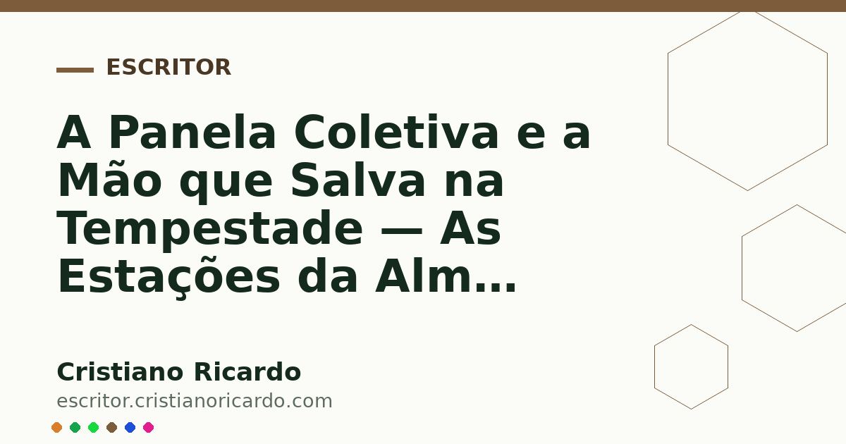 Card OG automático: A Panela Coletiva e a Mão que Salva na Tempestade — As Estações da Alma (2017)