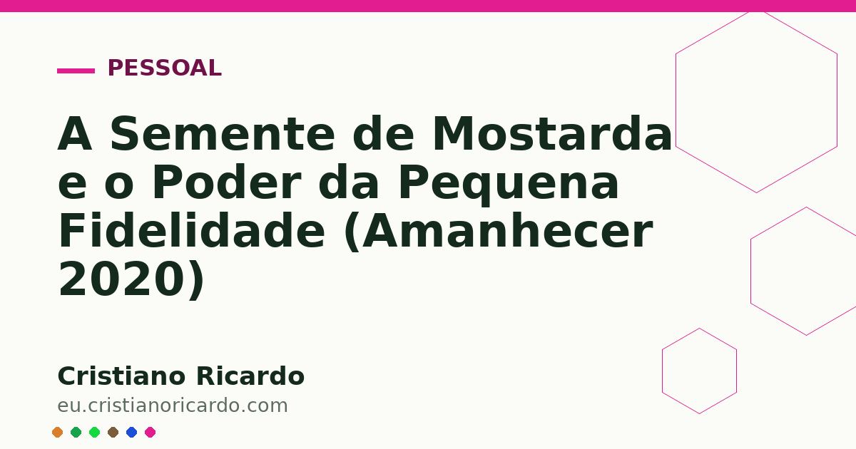 Card OG automático: A Semente de Mostarda e o Poder da Pequena Fidelidade (Amanhecer 2020)