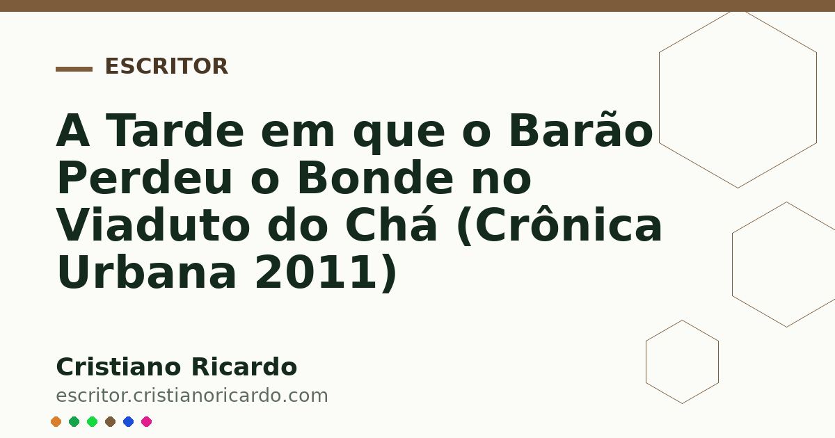 Card OG automático: A Tarde em que o Barão Perdeu o Bonde no Viaduto do Chá (Crônica Urbana 2011)