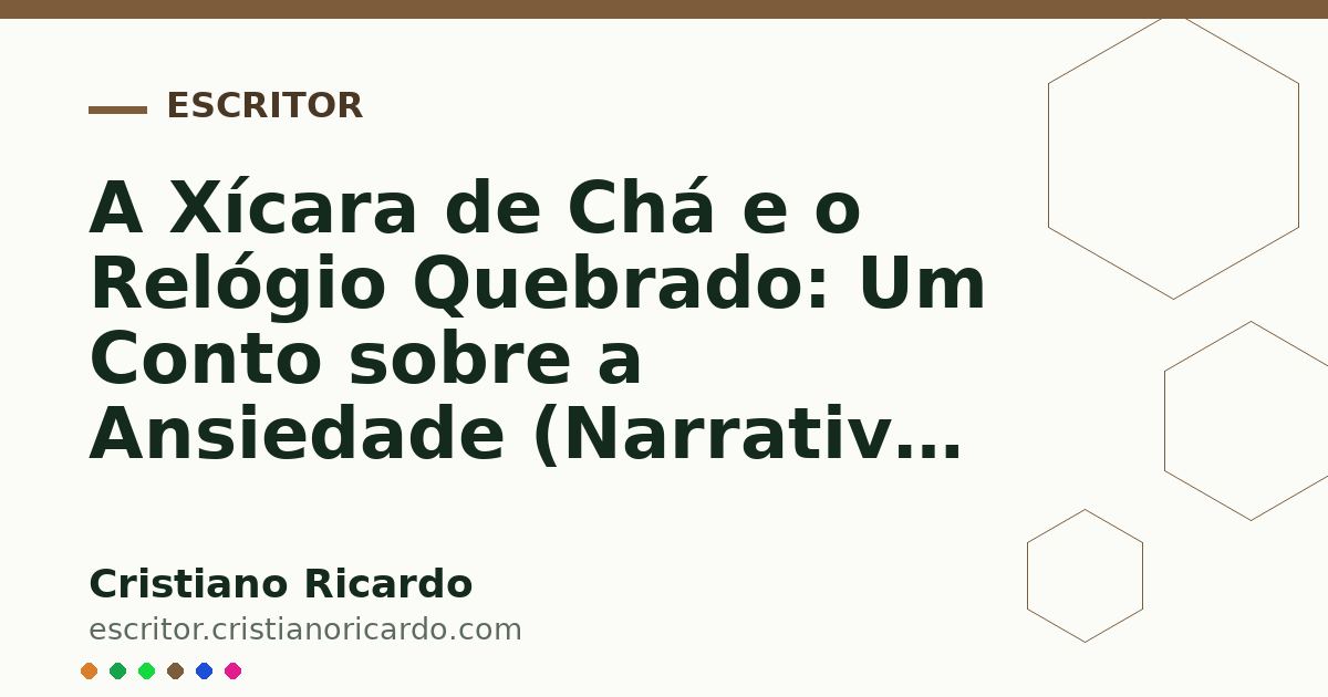 Card OG automático: A Xícara de Chá e o Relógio Quebrado: Um Conto sobre a Ansiedade (Narrativa 2018)
