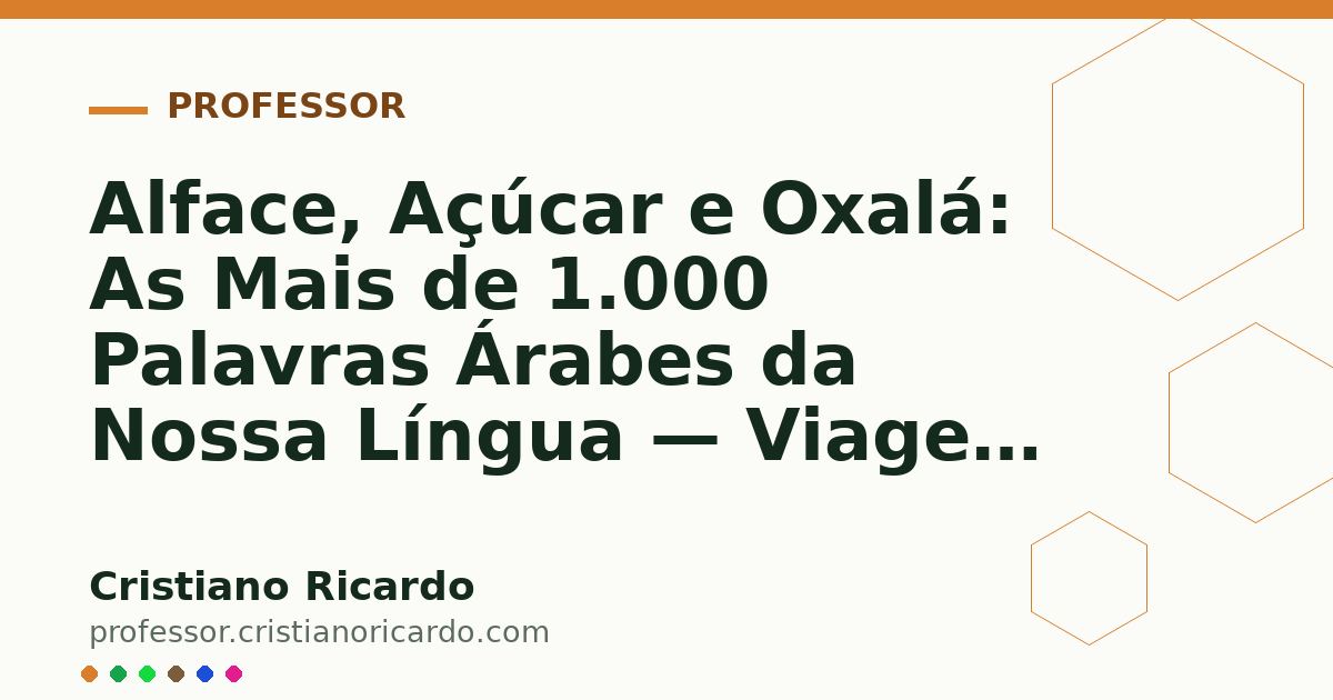 Card OG automático: Alface, Açúcar e Oxalá: As Mais de 1.000 Palavras Árabes da Nossa Língua — Viagem Lusófona (2008)