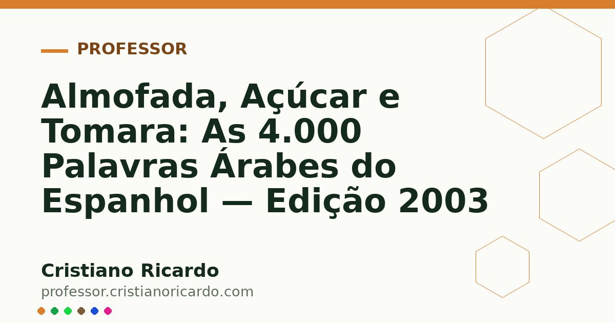 Card OG automático: Almofada, Açúcar e Tomara: As 4.000 Palavras Árabes do Espanhol — Edição 2003