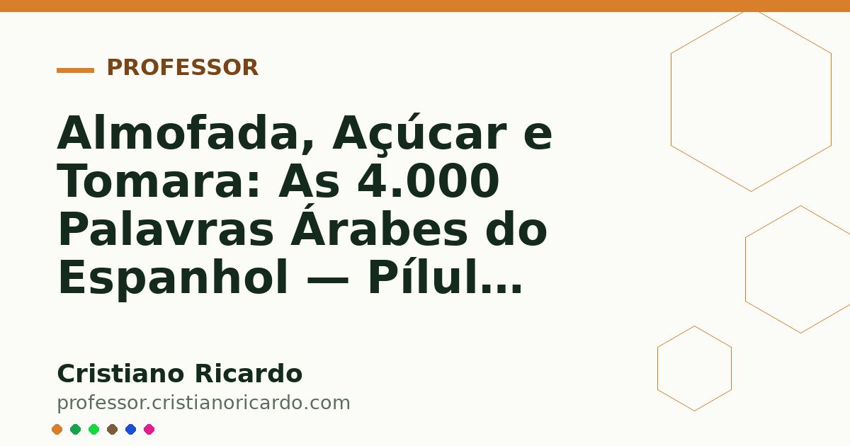 Card OG automático: Almofada, Açúcar e Tomara: As 4.000 Palavras Árabes do Espanhol — Pílula Cultural (2008)
