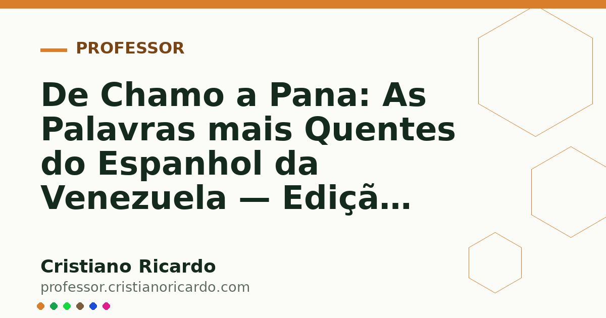 Card OG automático: De Chamo a Pana: As Palavras mais Quentes do Espanhol da Venezuela — Edição 2011