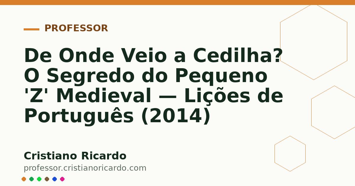 Card OG automático: De Onde Veio a Cedilha? O Segredo do Pequeno 'Z' Medieval — Lições de Português (2014)