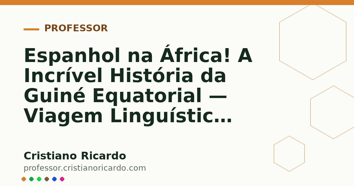 Card OG automático: Espanhol na África! A Incrível História da Guiné Equatorial — Viagem Linguística (2006)