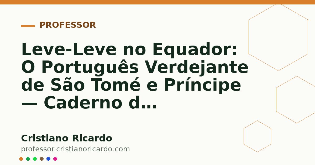 Card OG automático: Leve-Leve no Equador: O Português Verdejante de São Tomé e Príncipe — Caderno de Gramática (2007)