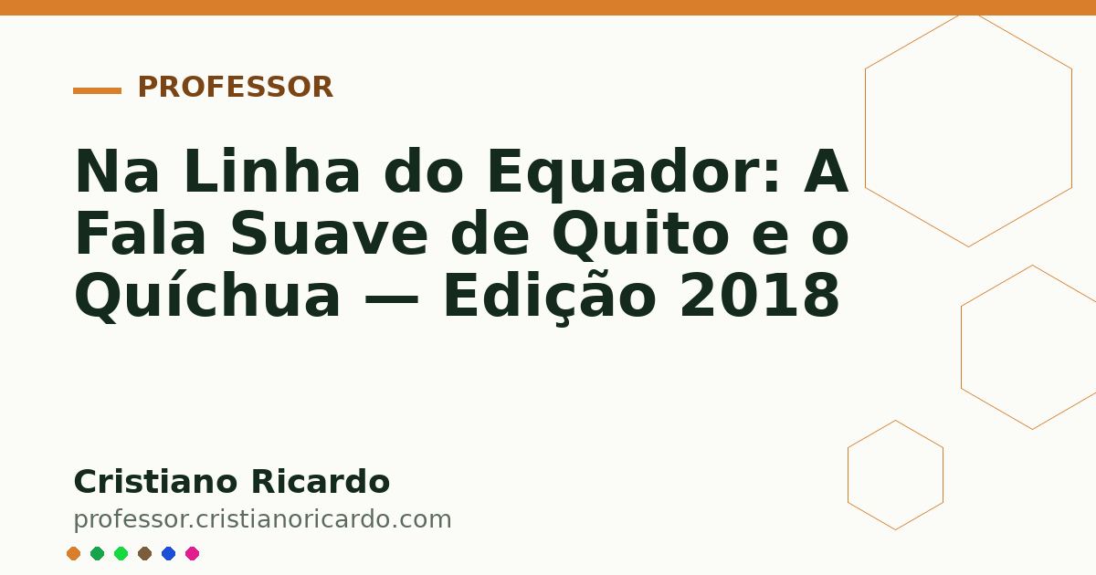 Card OG automático: Na Linha do Equador: A Fala Suave de Quito e o Quíchua — Edição 2018