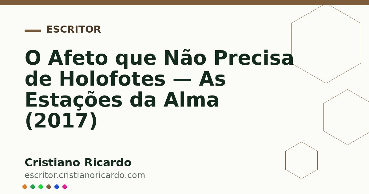 Card OG automático: O Afeto que Não Precisa de Holofotes — As Estações da Alma (2017)