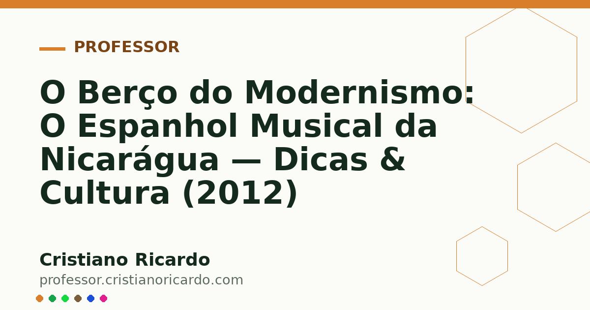 Card OG automático: O Berço do Modernismo: O Espanhol Musical da Nicarágua — Dicas & Cultura (2012)