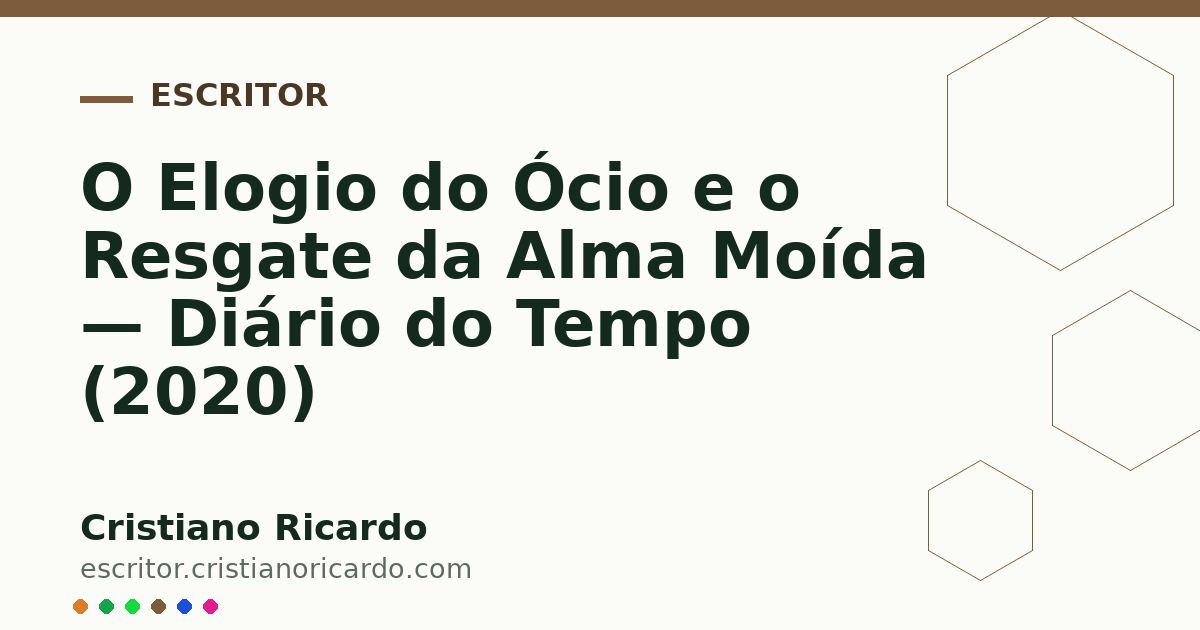 Card OG automático: O Elogio do Ócio e o Resgate da Alma Moída — Diário do Tempo (2020)