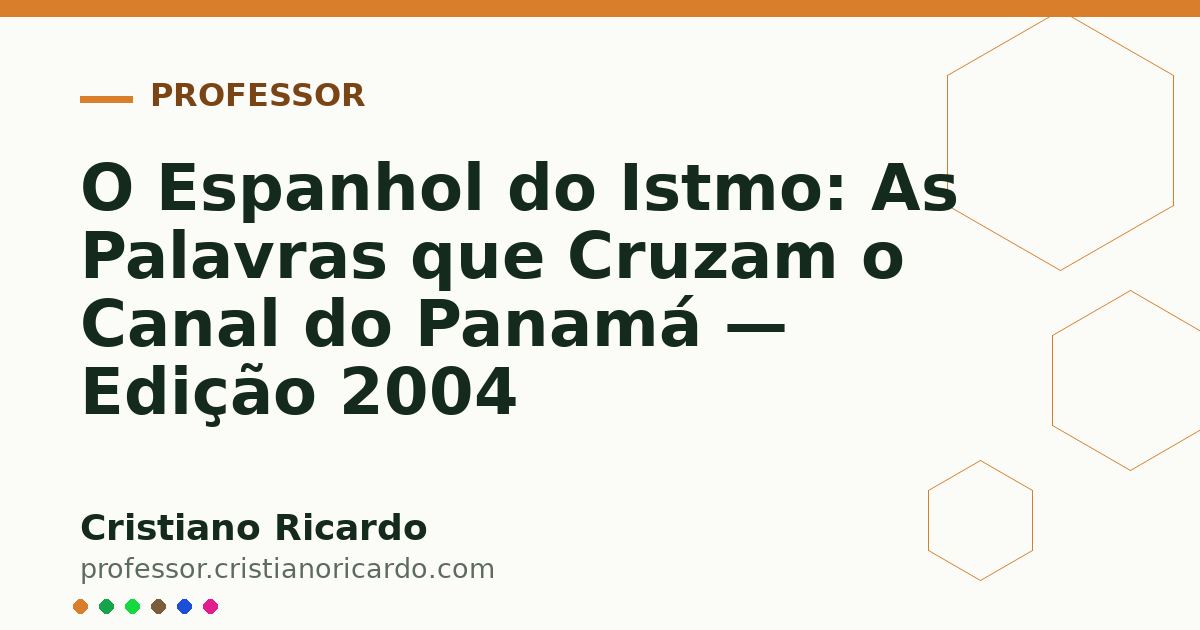 Card OG automático: O Espanhol do Istmo: As Palavras que Cruzam o Canal do Panamá — Edição 2004