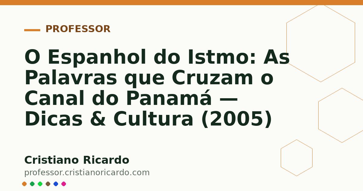 Card OG automático: O Espanhol do Istmo: As Palavras que Cruzam o Canal do Panamá — Dicas & Cultura (2005)