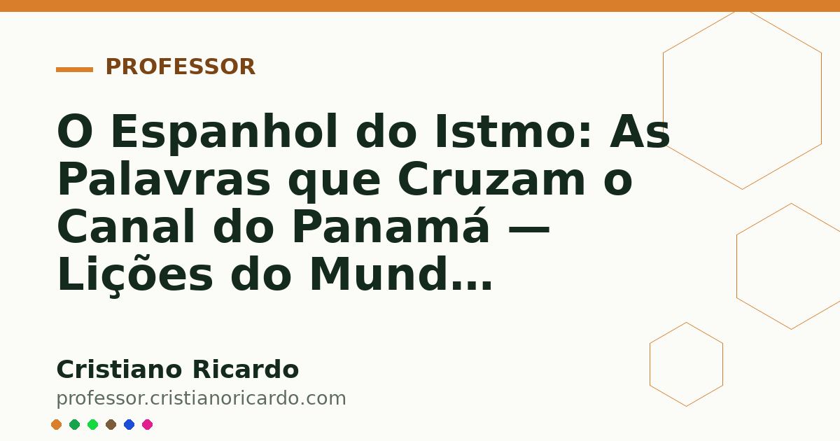 Card OG automático: O Espanhol do Istmo: As Palavras que Cruzam o Canal do Panamá — Lições do Mundo Hispânico (2010)