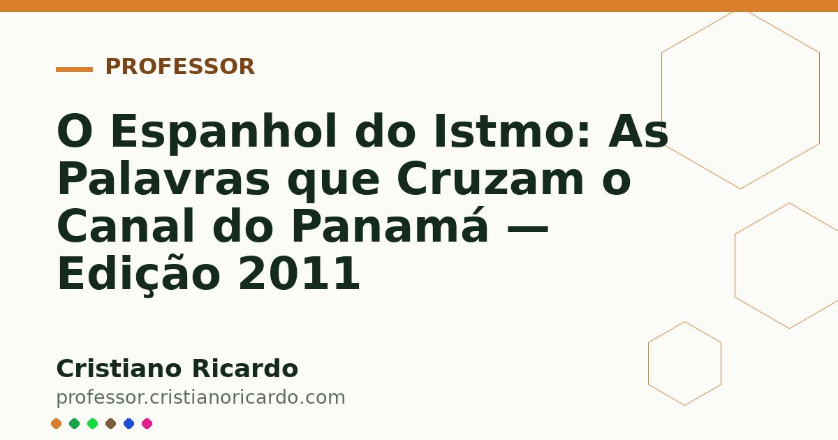 Card OG automático: O Espanhol do Istmo: As Palavras que Cruzam o Canal do Panamá — Edição 2011