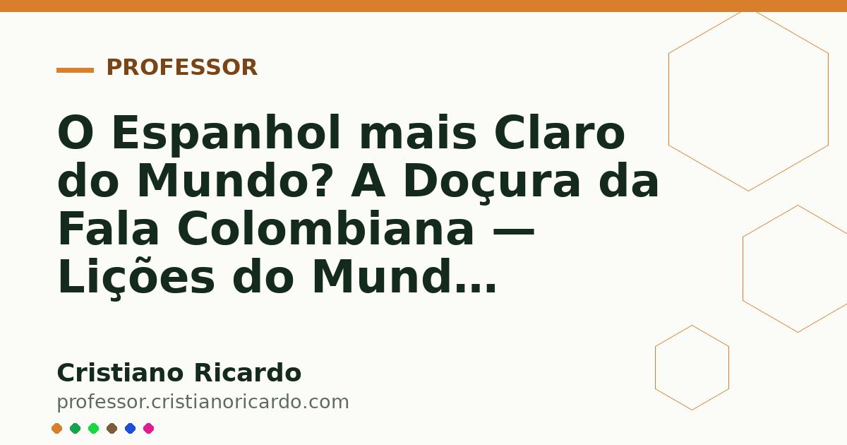 Card OG automático: O Espanhol mais Claro do Mundo? A Doçura da Fala Colombiana — Lições do Mundo Hispânico (2016)