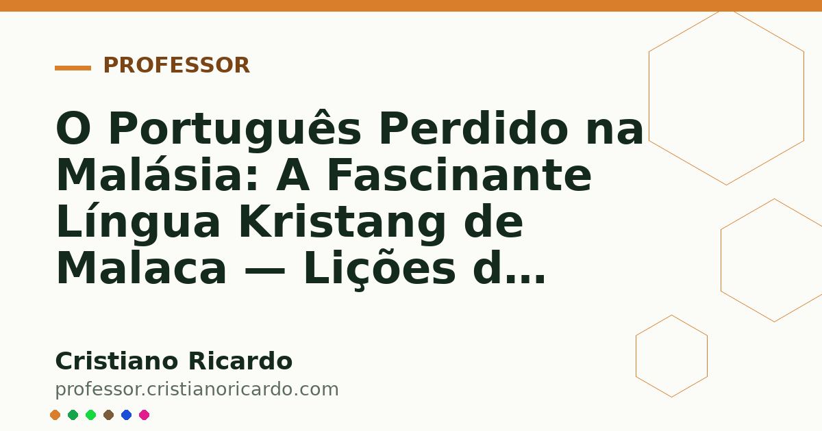 Card OG automático: O Português Perdido na Malásia: A Fascinante Língua Kristang de Malaca — Lições de Português (2013)