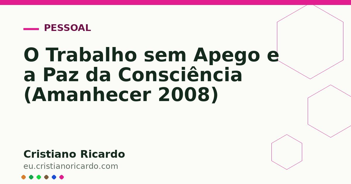 Card OG automático: O Trabalho sem Apego e a Paz da Consciência (Amanhecer 2008)
