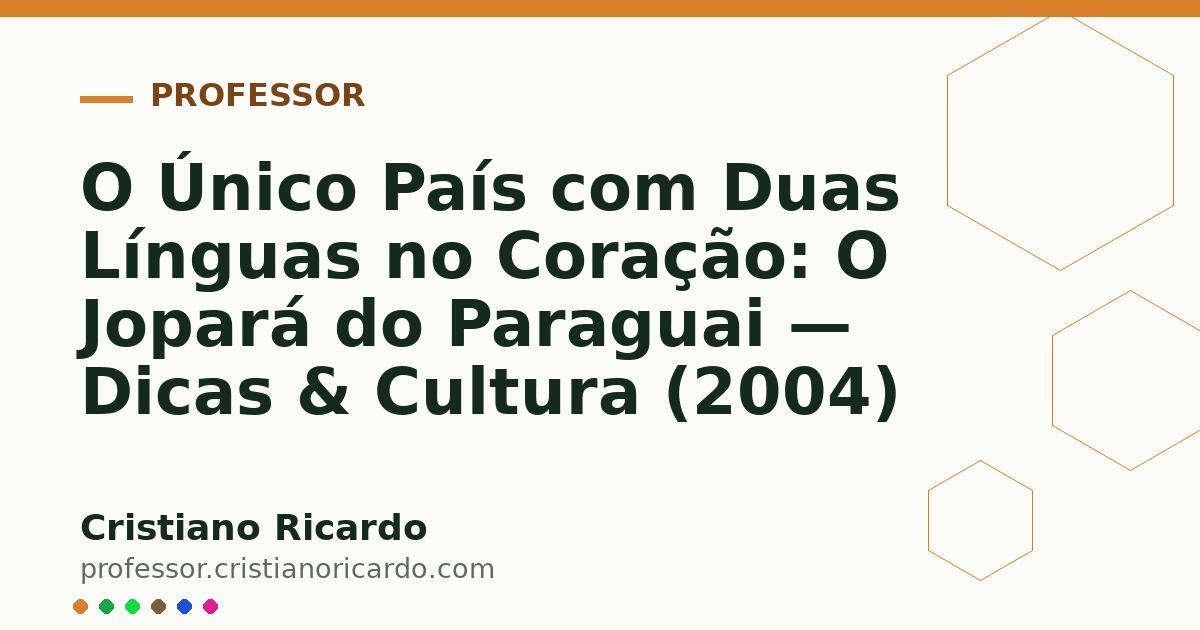 Card OG automático: O Único País com Duas Línguas no Coração: O Jopará do Paraguai — Dicas & Cultura (2004)