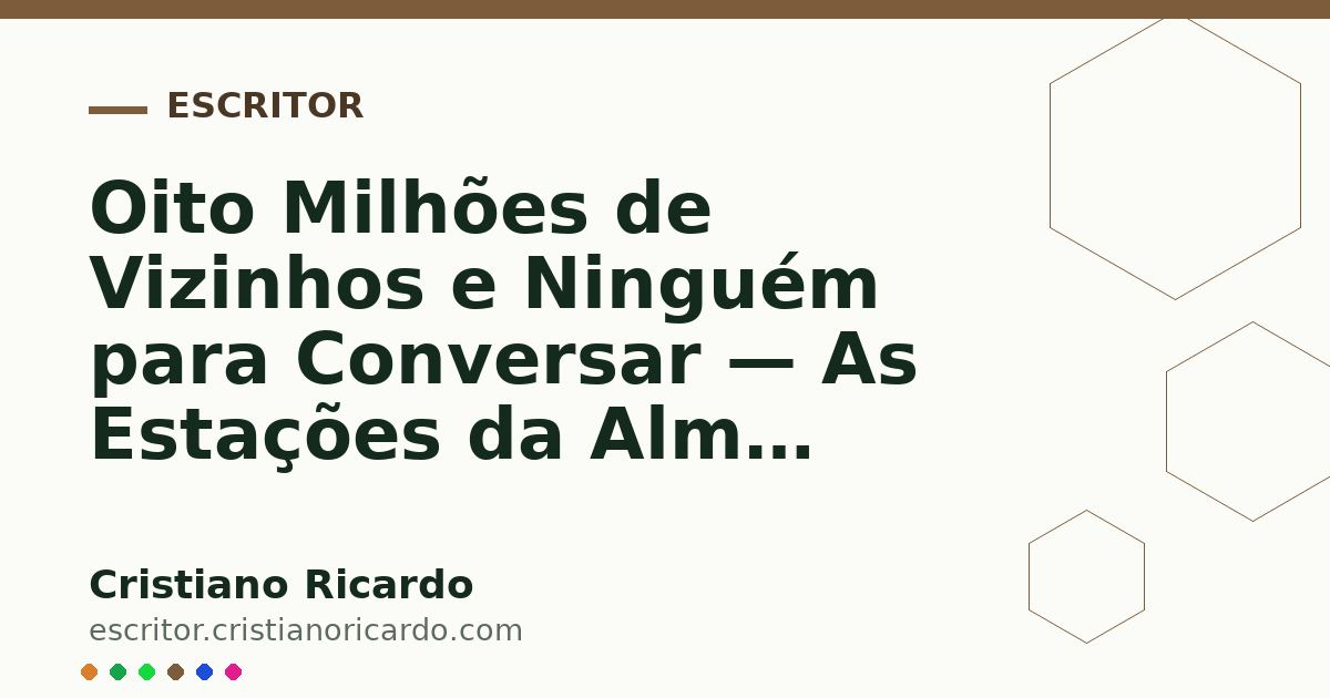 Card OG automático: Oito Milhões de Vizinhos e Ninguém para Conversar — As Estações da Alma (2017)