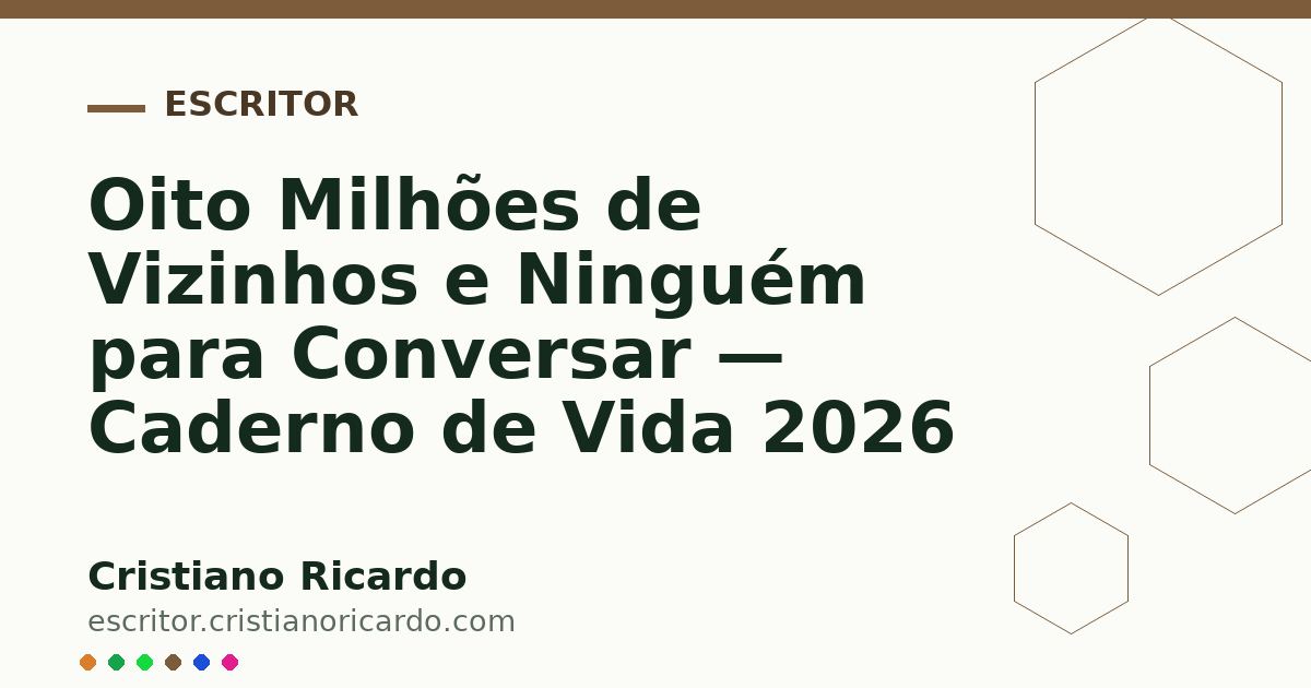 Card OG automático: Oito Milhões de Vizinhos e Ninguém para Conversar — Caderno de Vida 2026