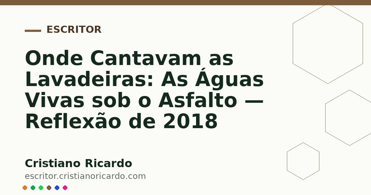 Card OG automático: Onde Cantavam as Lavadeiras: As Águas Vivas sob o Asfalto — Reflexão de 2018