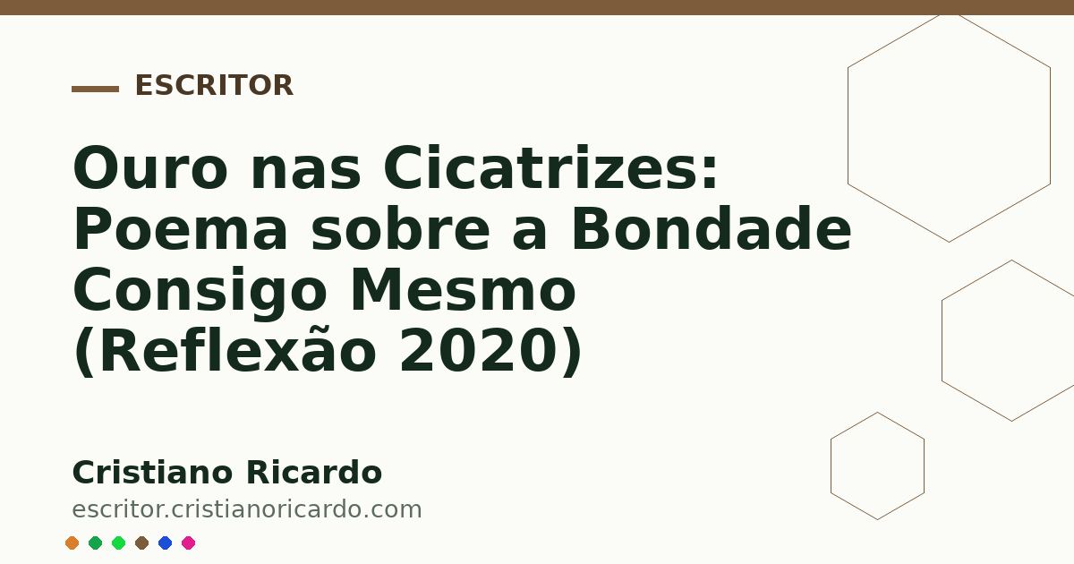Card OG automático: Ouro nas Cicatrizes: Poema sobre a Bondade Consigo Mesmo (Reflexão 2020)