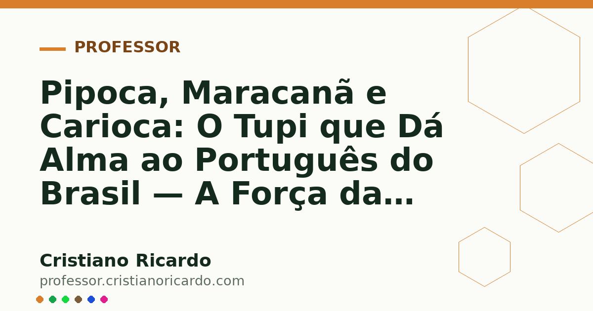 Card OG automático: Pipoca, Maracanã e Carioca: O Tupi que Dá Alma ao Português do Brasil — A Força das Palavras (2009)