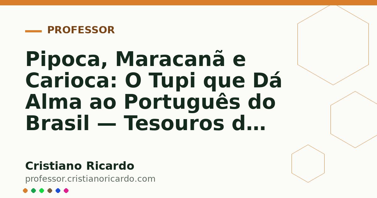 Card OG automático: Pipoca, Maracanã e Carioca: O Tupi que Dá Alma ao Português do Brasil — Tesouros da Língua (2019)