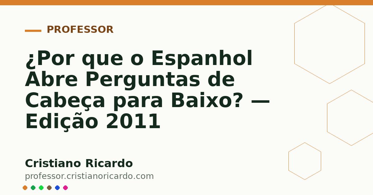 Card OG automático: ¿Por que o Espanhol Abre Perguntas de Cabeça para Baixo? — Edição 2011