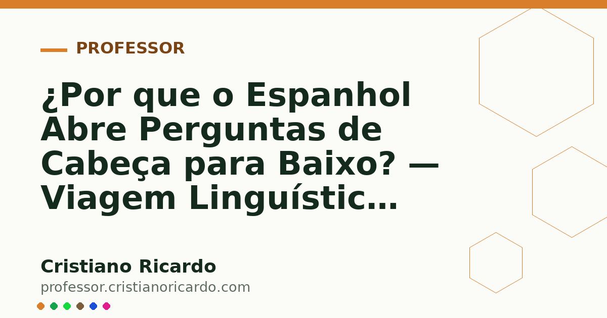 Card OG automático: ¿Por que o Espanhol Abre Perguntas de Cabeça para Baixo? — Viagem Linguística (2014)