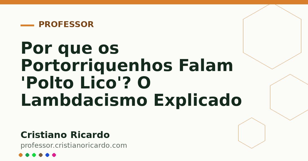 Card OG automático: Por que os Portorriquenhos Falam 'Polto Lico'? O Lambdacismo Explicado