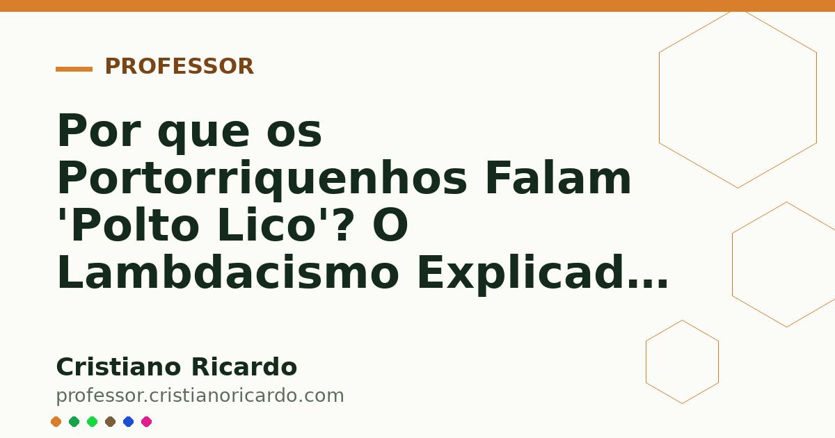 Card OG automático: Por que os Portorriquenhos Falam 'Polto Lico'? O Lambdacismo Explicado — Dicas & Cultura (2012)
