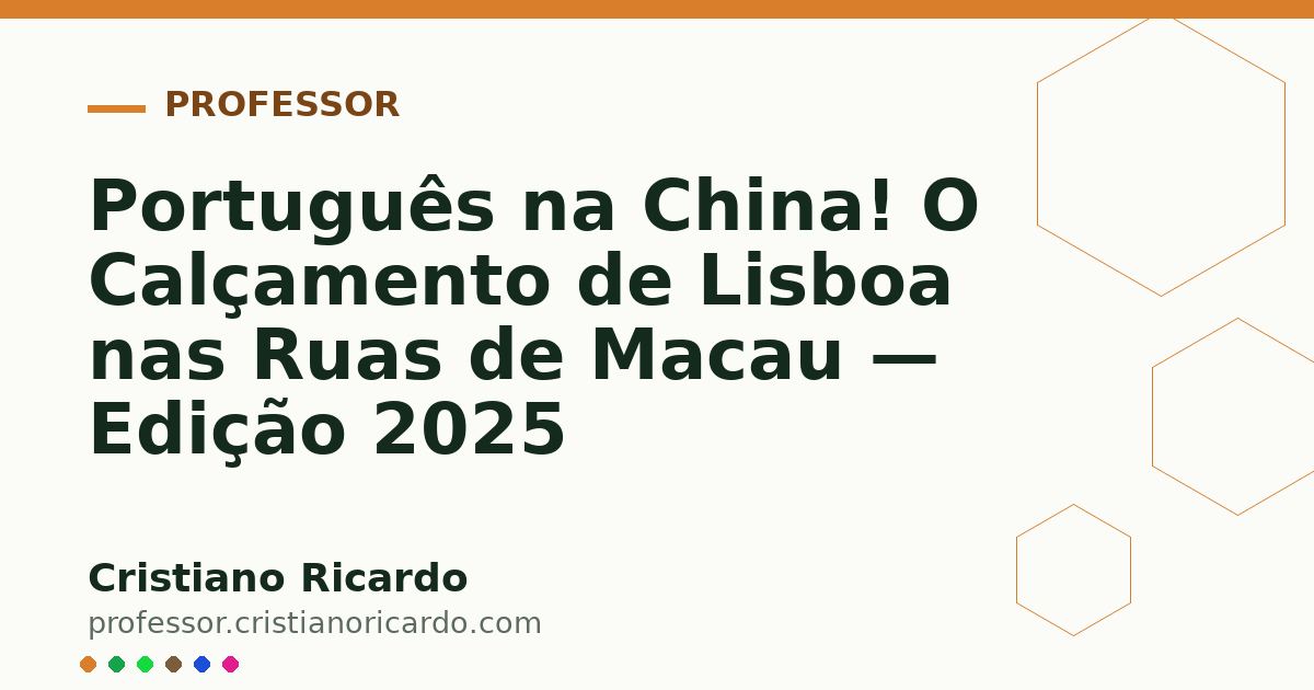 Card OG automático: Português na China! O Calçamento de Lisboa nas Ruas de Macau — Edição 2025