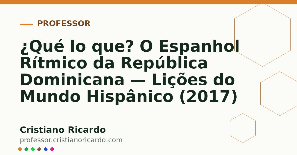 Card OG automático: ¿Qué lo que? O Espanhol Rítmico da República Dominicana — Lições do Mundo Hispânico (2017)