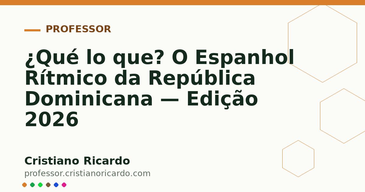 Card OG automático: ¿Qué lo que? O Espanhol Rítmico da República Dominicana — Edição 2026