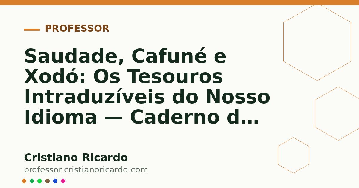 Card OG automático: Saudade, Cafuné e Xodó: Os Tesouros Intraduzíveis do Nosso Idioma — Caderno de Gramática (2015)